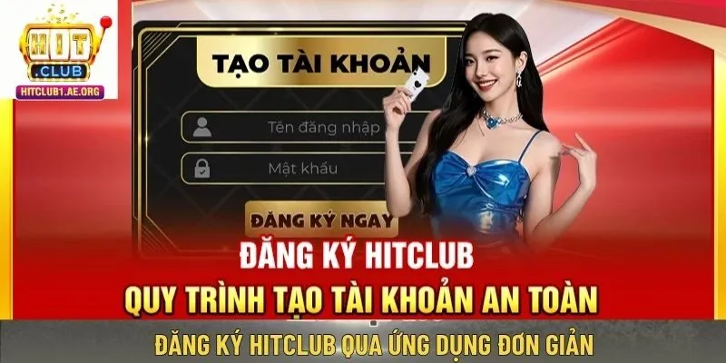 Đăng ký Hitclub qua ứng dụng đơn giản