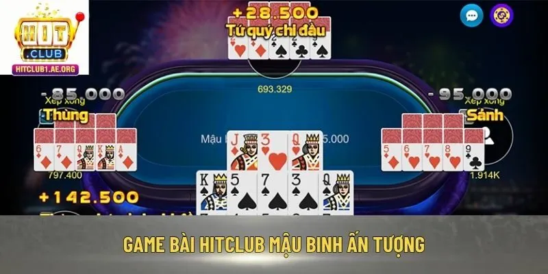 Game bài Hitclub Mậu Binh ấn tượng