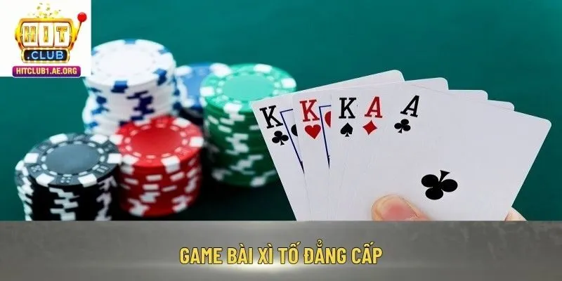 Game bài Xì Tố đẳng cấp